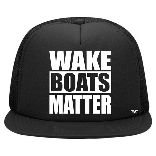 Wake Boats Matter Trucker Hat