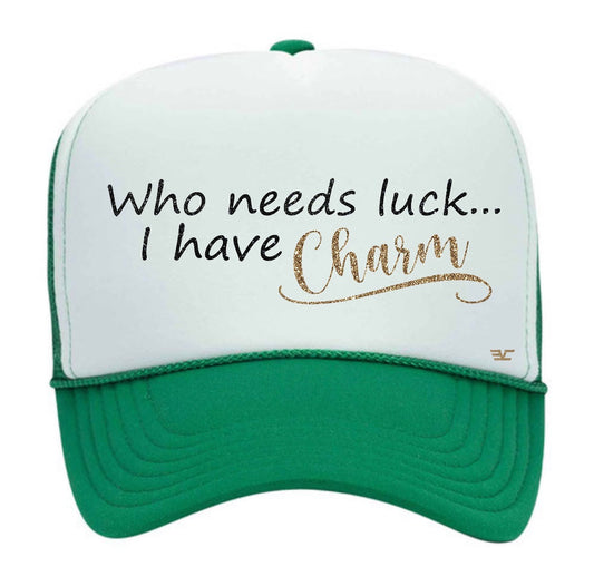 Who Needs Luck Trucker Hat